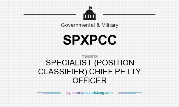 What does SPXPCC mean? It stands for SPECIALIST (POSITION CLASSIFIER) CHIEF PETTY OFFICER