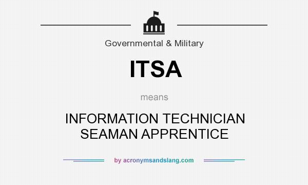 What does ITSA mean? It stands for INFORMATION TECHNICIAN SEAMAN APPRENTICE