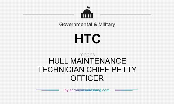 What does HTC mean? It stands for HULL MAINTENANCE TECHNICIAN CHIEF PETTY OFFICER