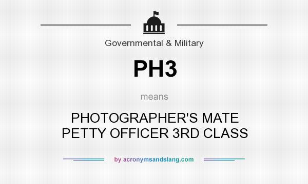 What does PH3 mean? It stands for PHOTOGRAPHER`S MATE PETTY OFFICER 3RD CLASS