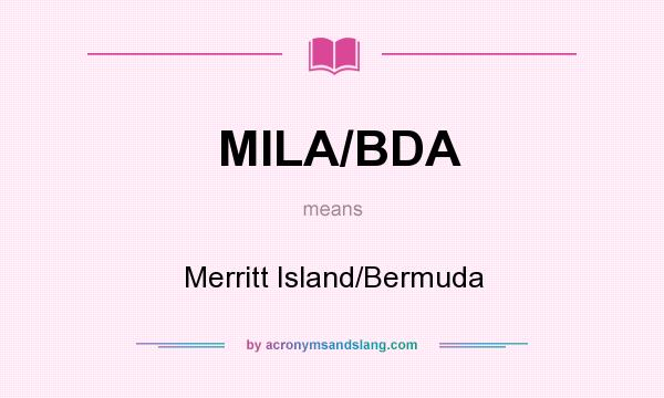 What does MILA/BDA mean? It stands for Merritt Island/Bermuda