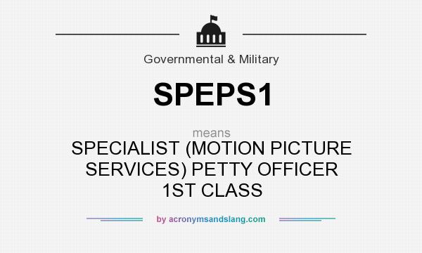 What does SPEPS1 mean? It stands for SPECIALIST (MOTION PICTURE SERVICES) PETTY OFFICER 1ST CLASS