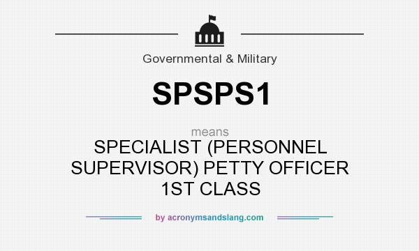 What does SPSPS1 mean? It stands for SPECIALIST (PERSONNEL SUPERVISOR) PETTY OFFICER 1ST CLASS