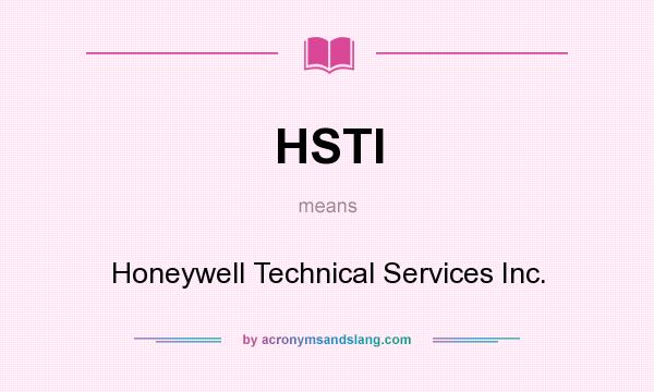 What does HSTI mean? It stands for Honeywell Technical Services Inc.