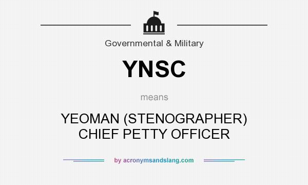 What does YNSC mean? It stands for YEOMAN (STENOGRAPHER) CHIEF PETTY OFFICER