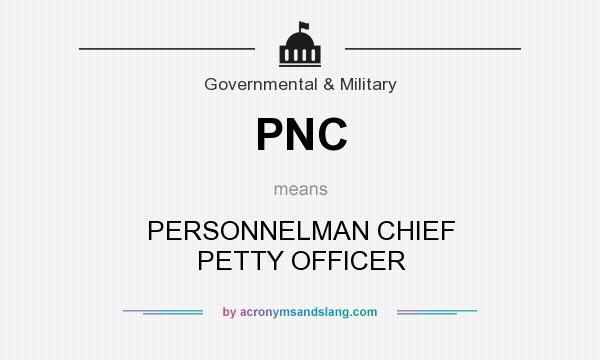 What does PNC mean? It stands for PERSONNELMAN CHIEF PETTY OFFICER