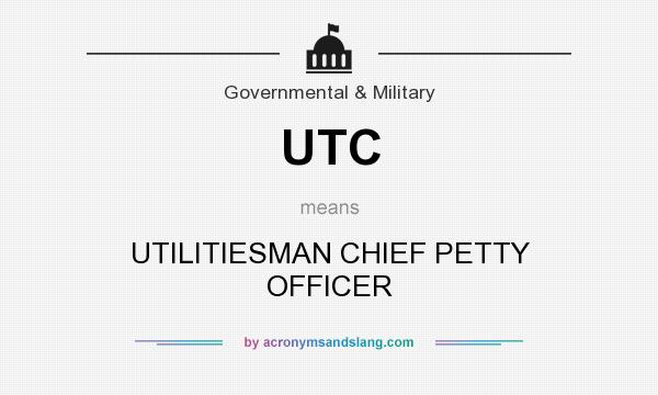 What does UTC mean? It stands for UTILITIESMAN CHIEF PETTY OFFICER