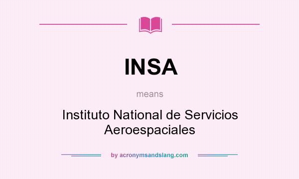 What does INSA mean? It stands for Instituto National de Servicios Aeroespaciales