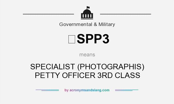 What does SPP3 mean? It stands for SPECIALIST (PHOTOGRAPHIS) PETTY OFFICER 3RD CLASS