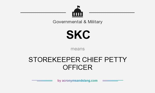 What does SKC mean? It stands for STOREKEEPER CHIEF PETTY OFFICER