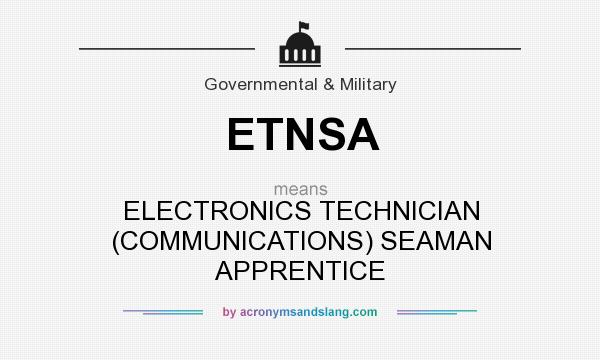 What does ETNSA mean? It stands for ELECTRONICS TECHNICIAN (COMMUNICATIONS) SEAMAN APPRENTICE
