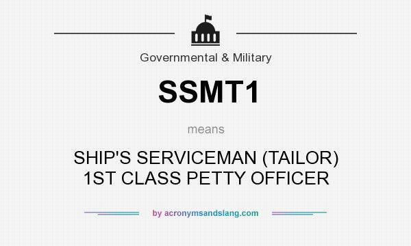 What does SSMT1 mean? It stands for SHIP`S SERVICEMAN (TAILOR) 1ST CLASS PETTY OFFICER