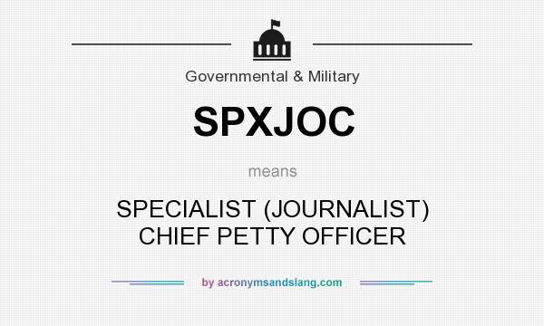 What does SPXJOC mean? It stands for SPECIALIST (JOURNALIST) CHIEF PETTY OFFICER