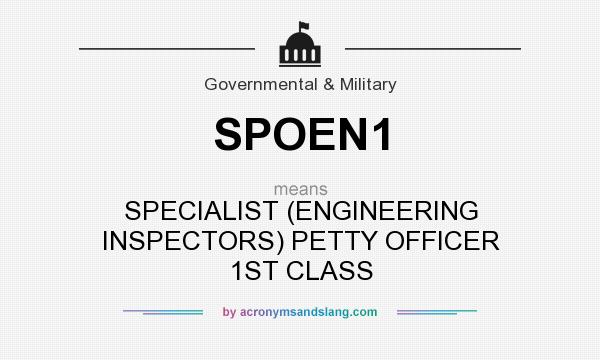 What does SPOEN1 mean? It stands for SPECIALIST (ENGINEERING INSPECTORS) PETTY OFFICER 1ST CLASS