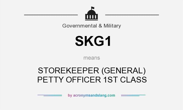 What does SKG1 mean? It stands for STOREKEEPER (GENERAL) PETTY OFFICER 1ST CLASS