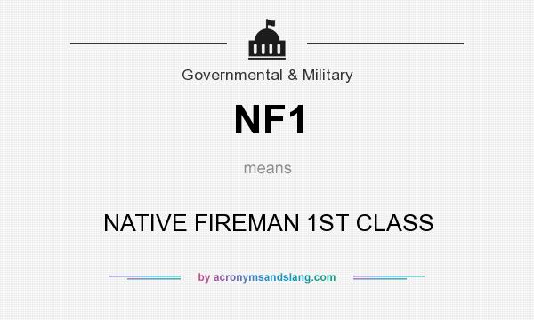 What does NF1 mean? It stands for NATIVE FIREMAN 1ST CLASS