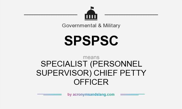 What does SPSPSC mean? It stands for SPECIALIST (PERSONNEL SUPERVISOR) CHIEF PETTY OFFICER
