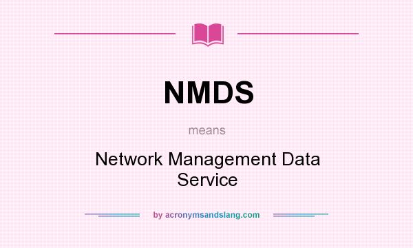 What does NMDS mean? It stands for Network Management Data Service