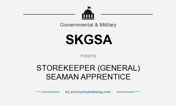 What does SKGSA mean? It stands for STOREKEEPER (GENERAL) SEAMAN APPRENTICE