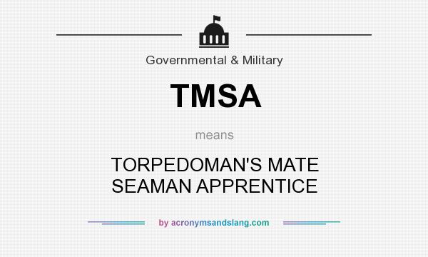 What does TMSA mean? It stands for TORPEDOMAN`S MATE SEAMAN APPRENTICE