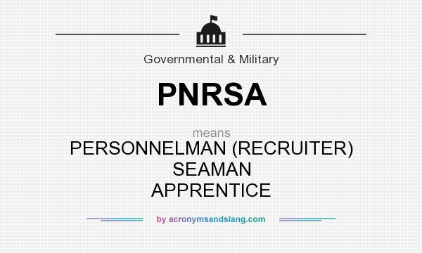What does PNRSA mean? It stands for PERSONNELMAN (RECRUITER) SEAMAN APPRENTICE