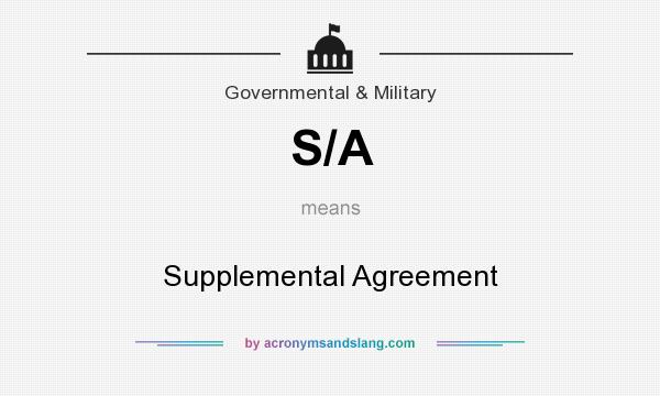 What does S/A mean? It stands for Supplemental Agreement