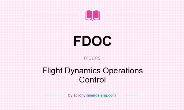 What does FDOC mean? It stands for Flight Dynamics Operations Control