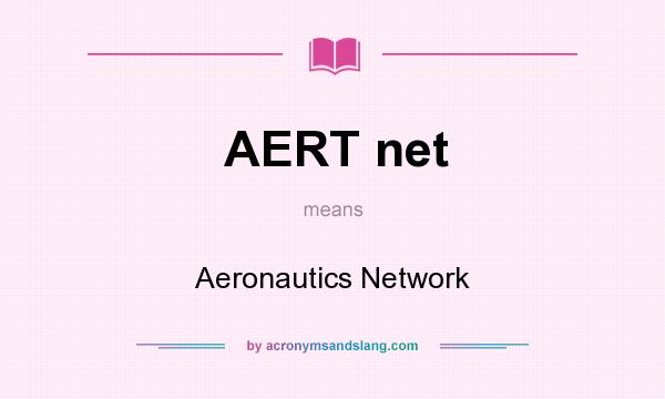 What does AERT net mean? It stands for Aeronautics Network