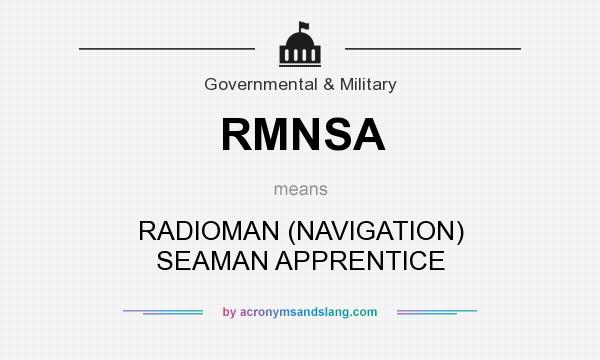 What does RMNSA mean? It stands for RADIOMAN (NAVIGATION) SEAMAN APPRENTICE