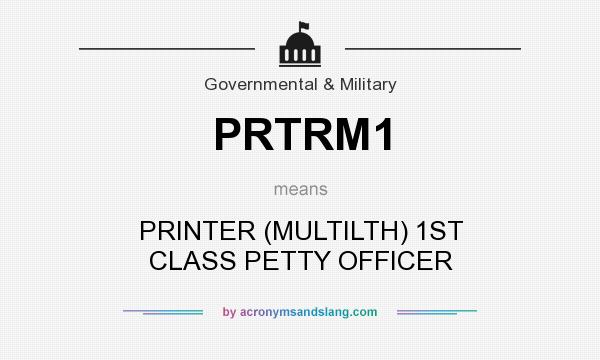 What does PRTRM1 mean? It stands for PRINTER (MULTILTH) 1ST CLASS PETTY OFFICER