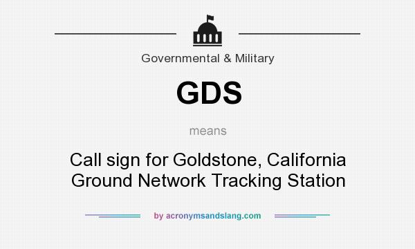 What does GDS mean? It stands for Call sign for Goldstone, California Ground Network Tracking Station