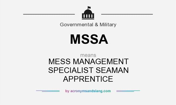 What does MSSA mean? It stands for MESS MANAGEMENT SPECIALIST SEAMAN APPRENTICE