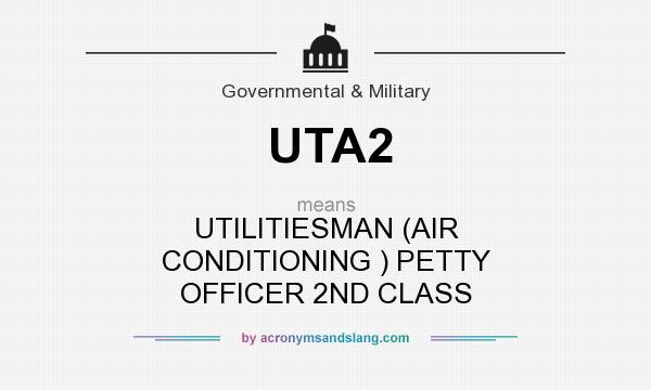 What does UTA2 mean? It stands for UTILITIESMAN (AIR CONDITIONING ) PETTY OFFICER 2ND CLASS
