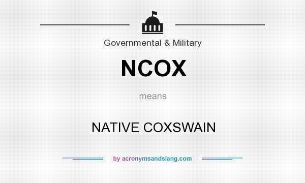 What does NCOX mean? It stands for NATIVE COXSWAIN