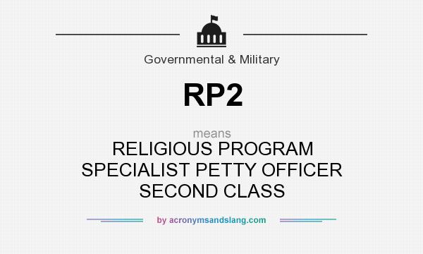 What does RP2 mean? It stands for RELIGIOUS PROGRAM SPECIALIST PETTY OFFICER SECOND CLASS