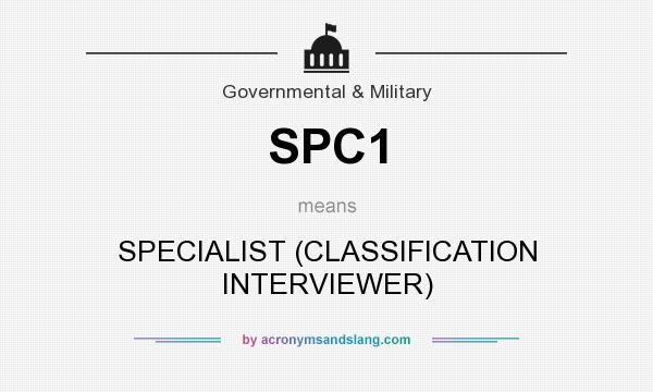 What does SPC1 mean? It stands for SPECIALIST (CLASSIFICATION INTERVIEWER)