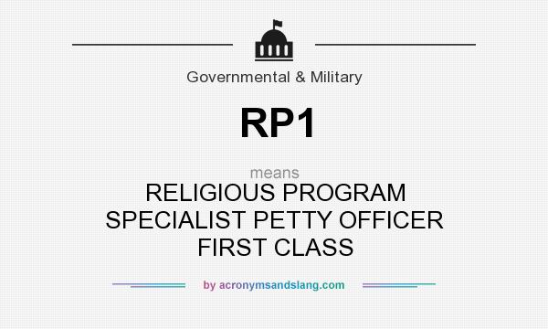 What does RP1 mean? It stands for RELIGIOUS PROGRAM SPECIALIST PETTY OFFICER FIRST CLASS