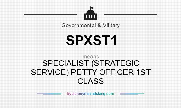 What does SPXST1 mean? It stands for SPECIALIST (STRATEGIC SERVICE) PETTY OFFICER 1ST CLASS