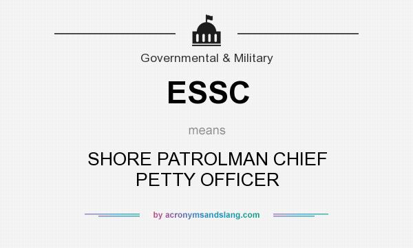 What does ESSC mean? It stands for SHORE PATROLMAN CHIEF PETTY OFFICER