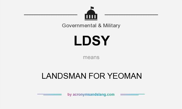 What does LDSY mean? It stands for LANDSMAN FOR YEOMAN