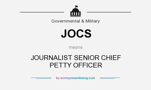 What does JOCS mean? It stands for JOURNALIST SENIOR CHIEF PETTY OFFICER