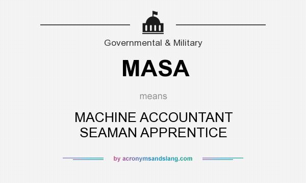 What does MASA mean? It stands for MACHINE ACCOUNTANT SEAMAN APPRENTICE