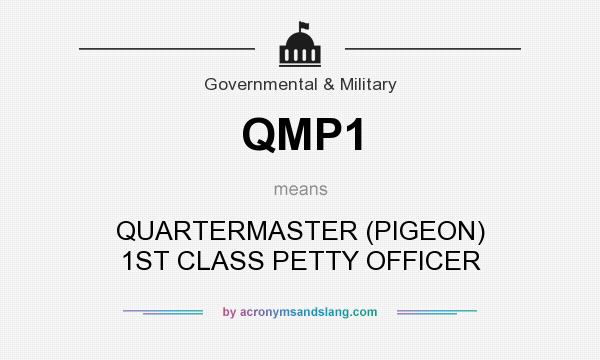 What does QMP1 mean? It stands for QUARTERMASTER (PIGEON) 1ST CLASS PETTY OFFICER