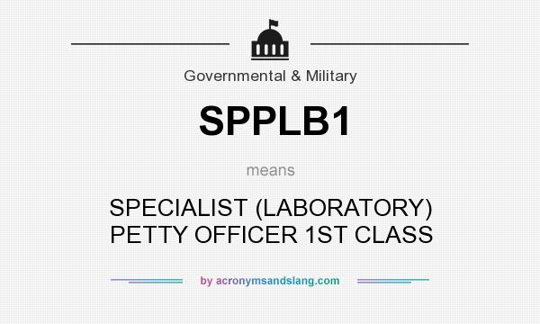 What does SPPLB1 mean? It stands for SPECIALIST (LABORATORY) PETTY OFFICER 1ST CLASS