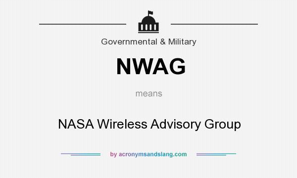 What does NWAG mean? It stands for NASA Wireless Advisory Group