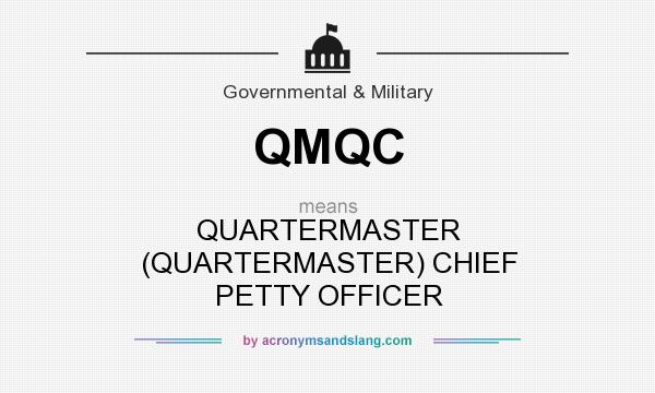 What does QMQC mean? It stands for QUARTERMASTER (QUARTERMASTER) CHIEF PETTY OFFICER