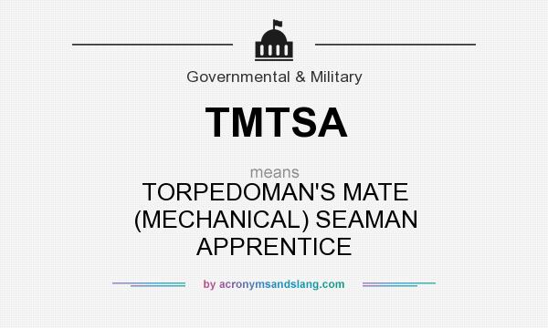 What does TMTSA mean? It stands for TORPEDOMAN`S MATE (MECHANICAL) SEAMAN APPRENTICE