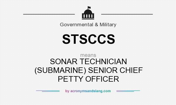 What does STSCCS mean? It stands for SONAR TECHNICIAN (SUBMARINE) SENIOR CHIEF PETTY OFFICER