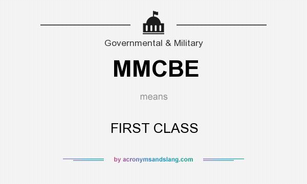What does MMCBE mean? It stands for FIRST CLASS