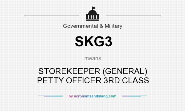 What does SKG3 mean? It stands for STOREKEEPER (GENERAL) PETTY OFFICER 3RD CLASS